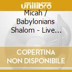 Micah / Babylonians Shalom - Live At The Kaze House cd