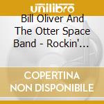 Bill Oliver And The Otter Space Band - Rockin' The Republicans: Songs Of Mass Destruction cd
