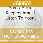 Sam / Secret Keepers Arnold - Listen To Your Mind cd