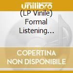 (LP Vinile) Formal Listening Series / Various vinile