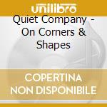 Quiet Company - On Corners & Shapes cd