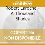 Robert Laroche - A Thousand Shades cd