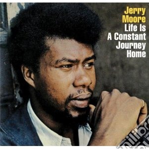 Jerry Moore - Life Is Costant Journey H cd musicale di Jerry Moore
