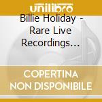 Billie Holiday - Rare Live Recordings 1934-1959 (5 Cd) cd