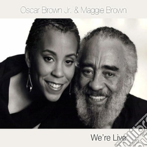 Oscar Brown Jr. & Maggie Brown - We're Live cd musicale di Oscar brown jr. & ma