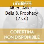 Albert Ayler - Bells & Prophecy (2 Cd) cd