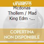 Mcdonas Thollem / Mad King Edm - Happening: A Movement In 12 Ac