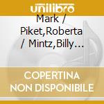 Mark / Piket,Roberta / Mintz,Billy Reboul - Seven Pieces / About An Hour / Saxophone Piano cd