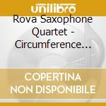 Rova Saxophone Quartet - Circumference Of Reason cd