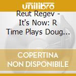 Reut Regev - It's Now: R Time Plays Doug Hammond cd