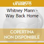 Whitney Mann - Way Back Home cd