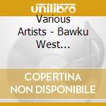 Various Artists - Bawku West Collective, Vol. 1 cd