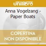 Anna Vogelzang - Paper Boats cd musicale di Anna Vogelzang