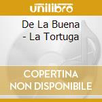 De La Buena - La Tortuga cd