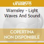 Wamsley - Light Waves And Sound cd