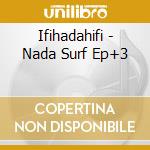 Ifihadahifi - Nada Surf Ep+3 cd