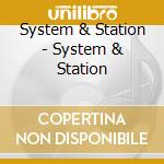 System & Station - System & Station cd