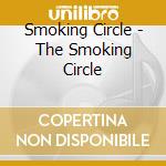 Smoking Circle - The Smoking Circle cd