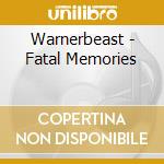Warnerbeast - Fatal Memories cd