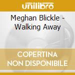 Meghan Blickle - Walking Away cd