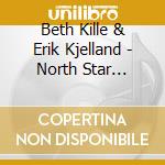 Beth Kille & Erik Kjelland - North Star Sessions