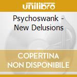 Psychoswank - New Delusions cd