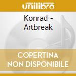 Konrad - Artbreak cd musicale di Konrad