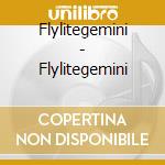 Flylitegemini - Flylitegemini cd