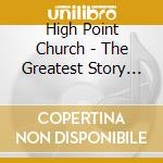 High Point Church - The Greatest Story Ever Told: The Bible Album cd
