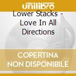 Lower Stacks - Love In All Directions cd