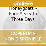 Honeygoats - Four Years In Three Days cd