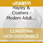 Hayley & Crushers - Modern Adult Kicks cd