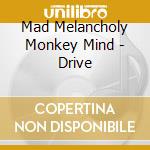 Mad Melancholy Monkey Mind - Drive cd