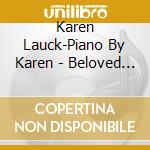 Karen Lauck-Piano By Karen - Beloved Classical Favorites cd