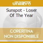 Sunspot - Loser Of The Year cd musicale di Sunspot