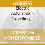 Electric Automatic - Travelling Companion cd