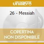 26 - Messiah cd musicale di 26