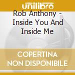 Rob Anthony - Inside You And Inside Me cd