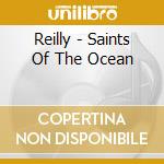 Reilly - Saints Of The Ocean cd