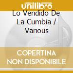 Lo Vendido De La Cumbia / Various cd