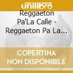 Reggaeton Pa'La Calle - Reggaeton Pa La Calle 8 cd