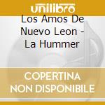Los Amos De Nuevo Leon - La Hummer cd