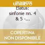 Elatus: sinfonie nn. 4 & 5 - egmont ouve cd