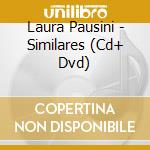 Laura Pausini - Similares (Cd+ Dvd) cd musicale di Laura Pausini