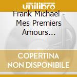 Frank Michael - Mes Premiers Amours (1975-1985 Delu (2 Cd) cd