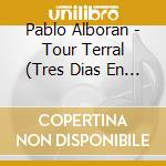 Pablo Alboran - Tour Terral (Tres Dias En Las Ventas) cd