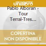 Pablo Alboran - Tour Terral-Tres Noches En Las cd musicale di Alboran Pablo