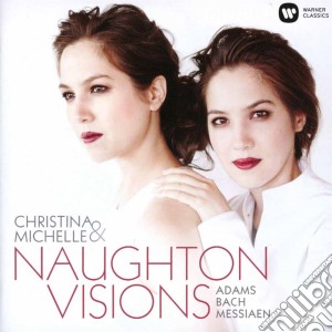Messiaen - Visions - Adams, Bach, Olivier Messiaen cd musicale di Christina Naughton / Michelle Naughton