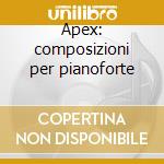 Apex: composizioni per pianoforte cd musicale di Sibelius\heinonen
