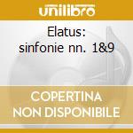 Elatus: sinfonie nn. 1&9 cd